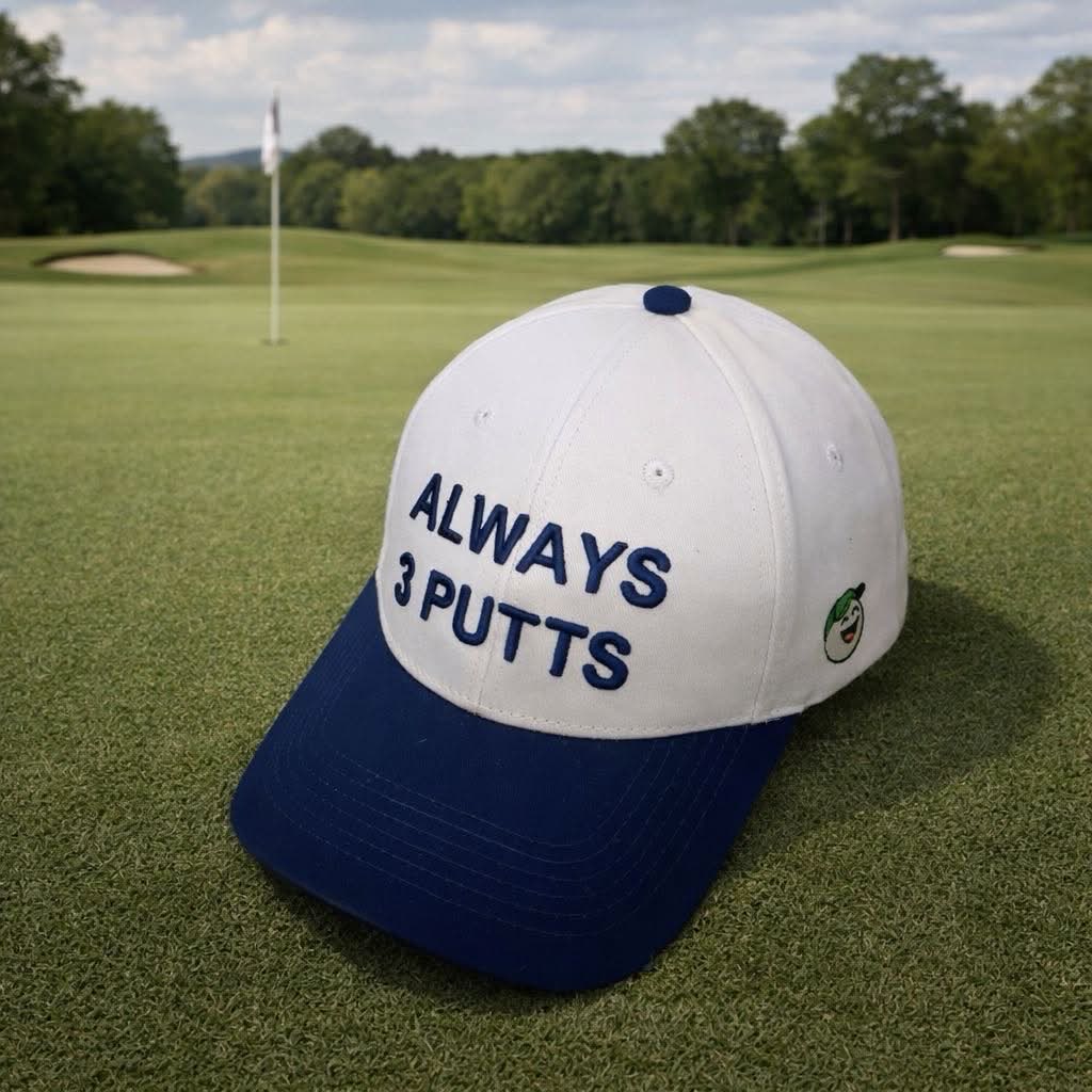 ALWAYS 3 PUTTS